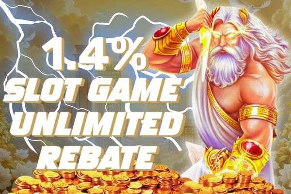 1.4%% SLOT GAME Unlimited REBATE